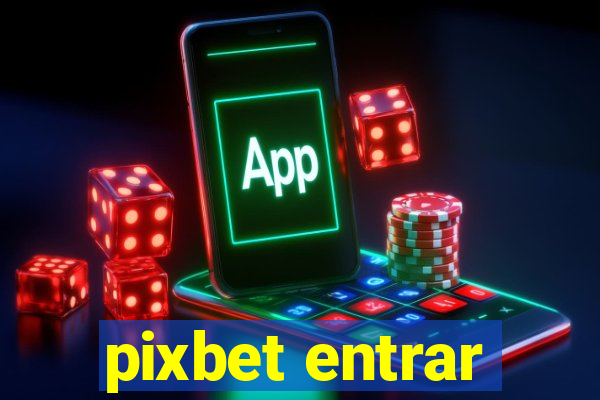 pixbet entrar